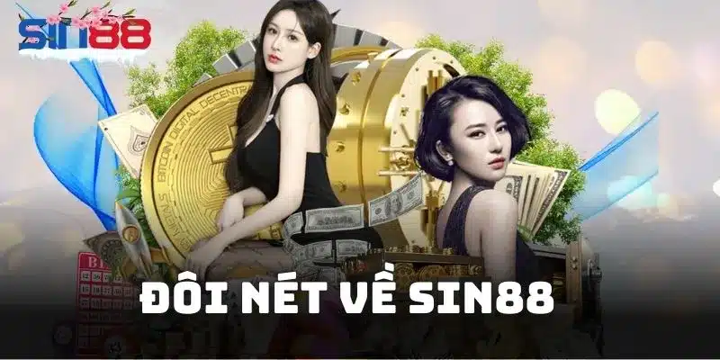 Đôi nét về nền tảng SIN88 là gì để hội viên yên tâm trải nghiệm