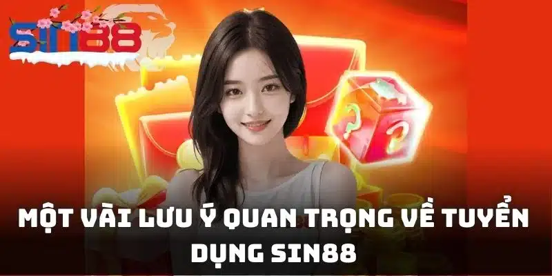 Một vài lưu ý quan trọng về tuyển dụng SIN88